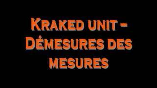 kraked unit - démesures des mesures