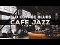 321Jazz - Old Coffee Blues [ Cafe Jazz Music 2020 ]