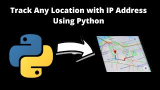 Track Any IP Address Location Using Python | Python Map Project | Python Projects