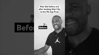 Man Utd before and after beating Man City in the FA Cup Final… #shorts