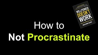 How to Stop Procrastinating and get things done