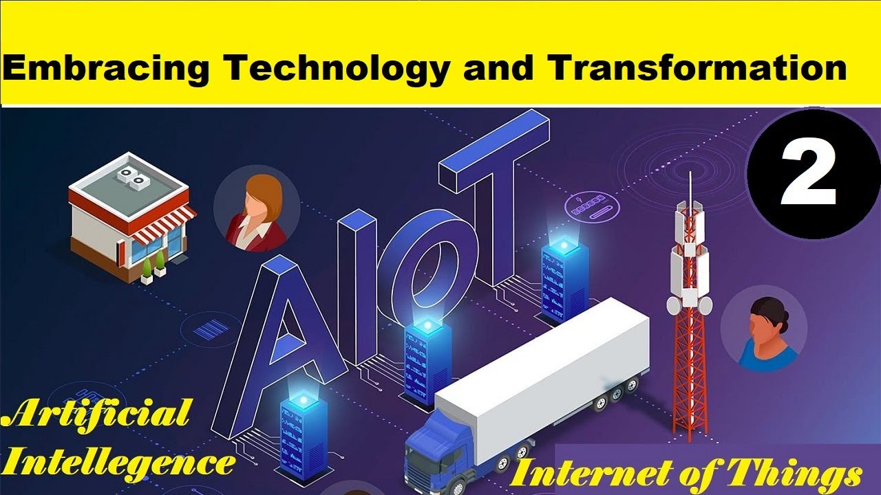 Embracing Technology And Transformation | AI And IoT - YouTube