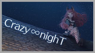 【歌ってみた】Crazy ∞ nighT Covered by NEFFY（VALIS）【ネフィ独唱】