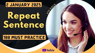 PTE Repeat Sentence - JANUARY 2025 - MUST PRACTICE