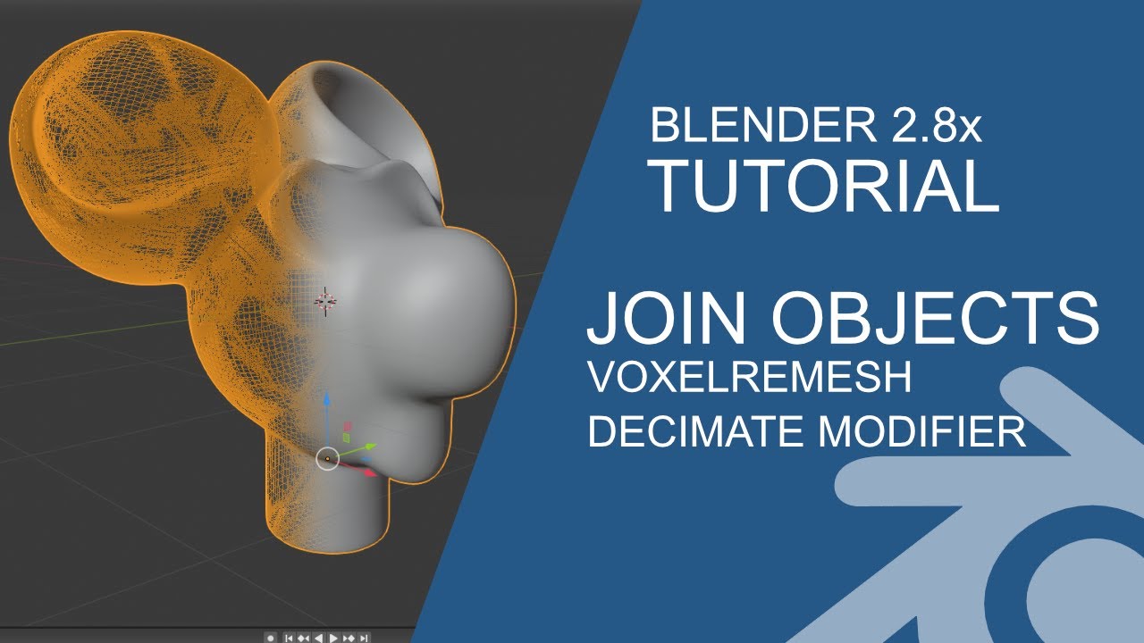 Blender 2.8 Tutorial: Join Objects, Voxel Remesh And Decimate Modifier ...