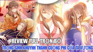 Review Trọn Bộ🎊Trọng sinh khuynh thành cuồng phi của tà vương(Review Truyện Tranh)#reviewmanhua