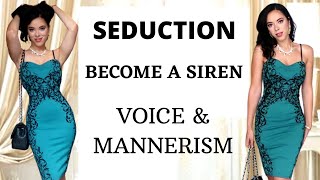 Seduction : Feminine Voice \u0026 Body Language | Become a Siren to Seduce \u0026 Hypnotize Men