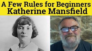 🔵 A Few Rules for Beginners Poem by Katherine Mansfield - Summary Analysis - Katherine Mansfield