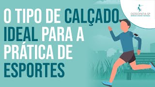 O tipo de calçado ideal para a prática de esportes