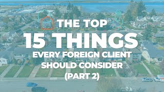 The Top 15 Things Every Foreign Client Should Consider: Part 2