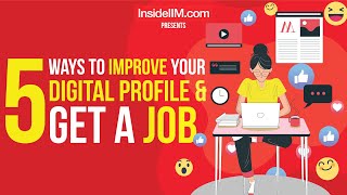 5 Ways To Improve Your Digital Profile And Get A Job