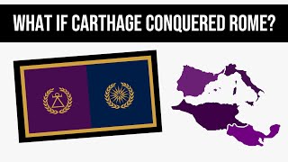 What If Carthage Conquered Rome? | Alternate History