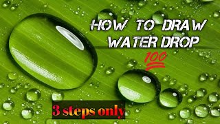 How to draw water drops | just 3 steps | water drop drawing for beginners ,simple water drop drawing