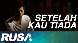 Cakra Khan － Setelah Kau Tiada [Official Music Video]