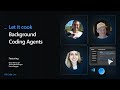 VS Code - Let it Cook - Background Coding Agents