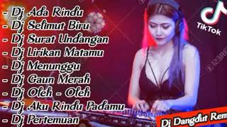 DJ Dangdut Terbaru 2020 Slow Remix Enak Didengar DJ Ada Rindu full bass DJ Dangdut Remix DJ Tiktok