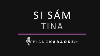 Tina - Si sám | Piano Karaoke Instrumental