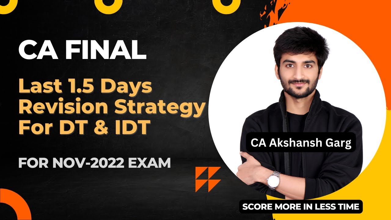 Last 1 5 Days Revision Strategy Ca Final Dt Idt Nov 22 Exams Ca