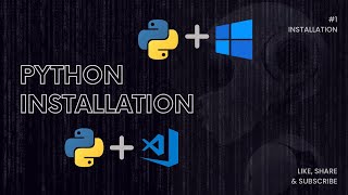 Python Installation with Windows and Visual Studio Code | Step-by-Step Guide