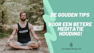 DE GOUDEN TIPS VOOR EEN BETERE MEDITATIEHOUDING! | Yoga tips | Happy with Yoga