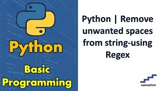 Python | Remove unwanted spaces from string-using Regex