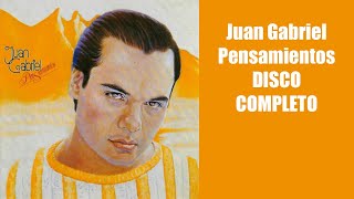 Juan Gabriel Pensamientos DISCO COMPLETO