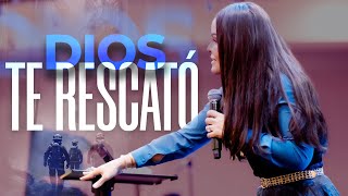 DIOS TE RESCATÓ - Pastora Yesenia Then