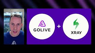 Xray Connector for Golive - Explainer Video