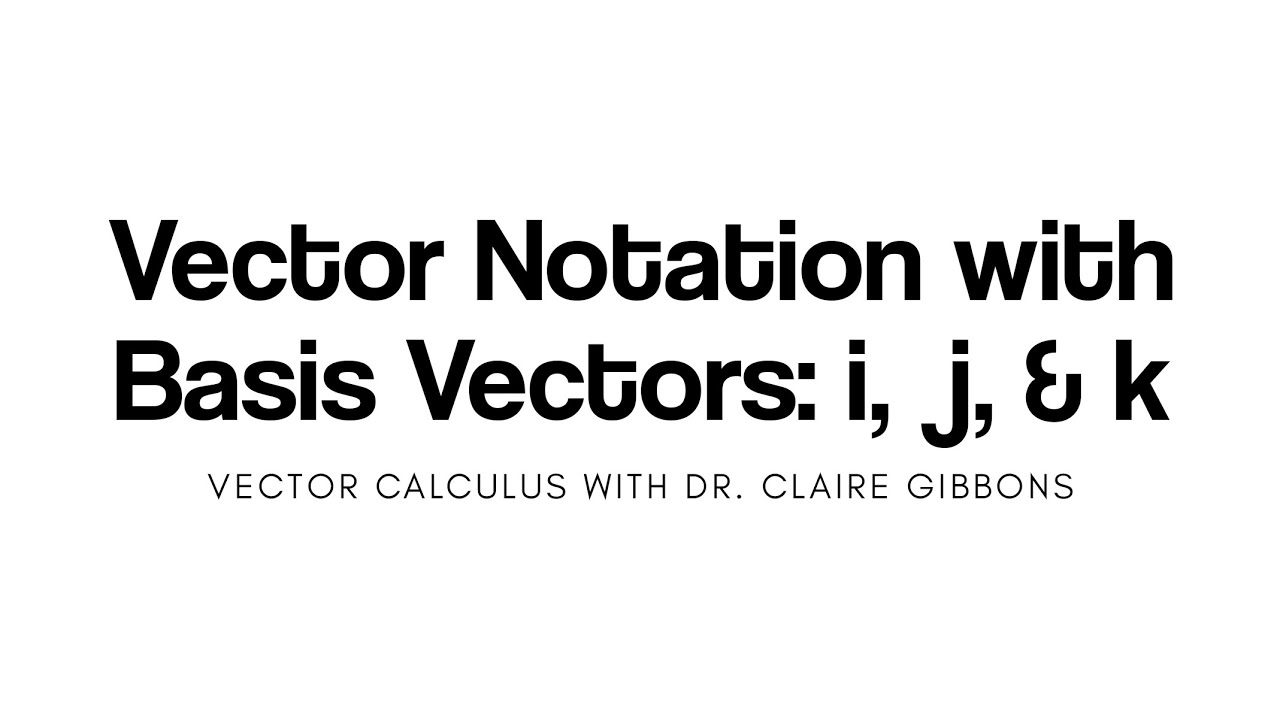 Vector Notation With Basis Vectors I, J, & K - YouTube