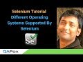 Different operating systems that are supported by Selenium - Introduction to Selenium - Part 8