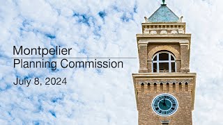 Montpelier Planning Commission - July 8, 2024 [MPC]