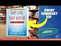 Summary of Many Lives, Many Masters, by Brian Weiss | Book Summaries | One Minute Summary