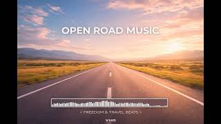 🚗 Open Road Music | Freedom & Travel Beats | VMG