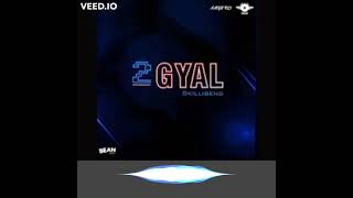 Skillibeng - 2 Gyal (CLEAN RADIO EDIT)