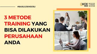 3 Metode Training yang Bisa Dilakukan Perusahaan Anda