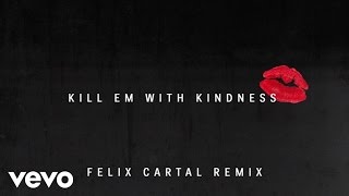 Selena Gomez - Kill Em With Kindness (Felix Cartal Remix) (Official Audio)