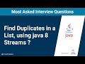 Java 8 Q&A | Duplicates in a List, using Java 8 Streams | Core Java | Interview Question