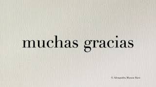 How to pronounce in Spanish 'muchas gracias' (thank you very much)