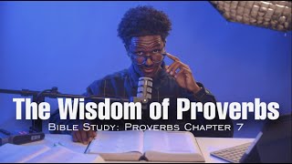 Another Warning about Immoral Woman: Proverbs 7 | Day 7 of 31