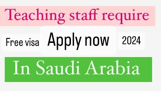 International school Saudi Arabia requires teaching staff 2024 #jobsinsaudiarabia