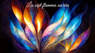 Les sept flammes sacrées, un outil puissant de réalisation spirituelle