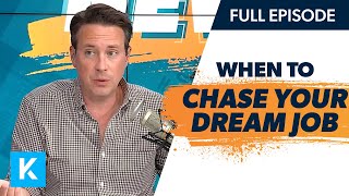When is the Right Time to Chase Your Dream Job?