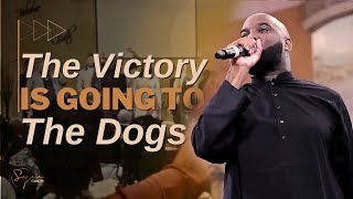 The Victory Is Going To The Dogs | Bishop S. Y. Younger