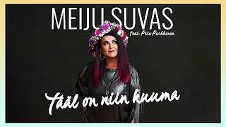 Meiju Suvas - Tääl on niin kuuma (feat. Pete Parkkonen) (Vain elämää kausi 13) (Official Audio)