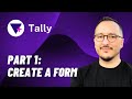 Create a form with Tally @tallyforms — Course part 1