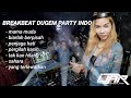 breakbeat dugem party nonstop indo mixtape paling terbaru 2025 full bass dj mah mud biarlahberpisah