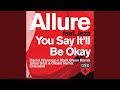 You Say It'll Be Okay (Julius Beat & Olbaid Remix)