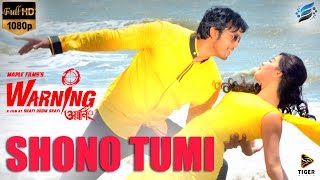 Shono Tumi - Shafin Ahmed \u0026 Nancy | HD Video Song | Warning (2015) | Arifin Shuvo \u0026 Mahiya Mahi