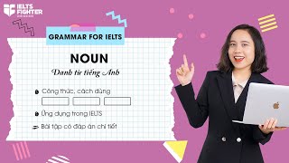 Unit 9: Nouns - Danh từ trong tiếng Anh, cách dùng, bài tập có đáp án chi tiết