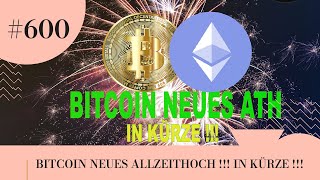 BITCOIN NEUES ALLZEITHOCH !!! IN KÜRZE !!!